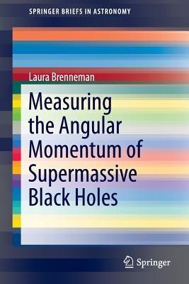 Measuring the Angular Momentum of Supermassive Black Holes - Laura Brenneman - cover