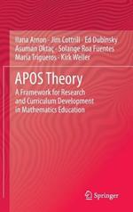 APOS Theory: A Framework for Research and Curriculum Development in Mathematics Education