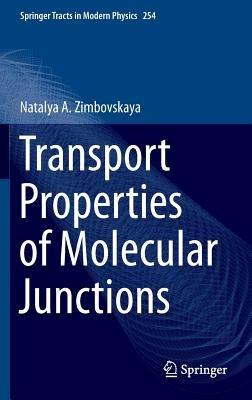 Transport Properties of Molecular Junctions - Natalya A. Zimbovskaya - cover