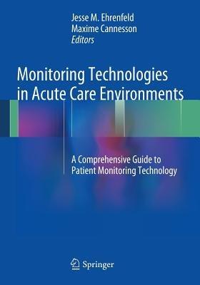 Monitoring Technologies in Acute Care Environments: A Comprehensive Guide to Patient Monitoring Technology - cover