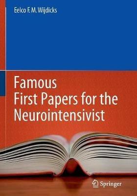 Famous First Papers for the Neurointensivist - Eelco F.M. Wijdicks - cover