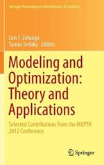 Modeling and Optimization: Theory and Applications: Selected Contributions from the MOPTA 2012 Conference