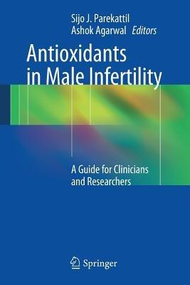 Antioxidants in Male Infertility: A Guide for Clinicians and Researchers - cover