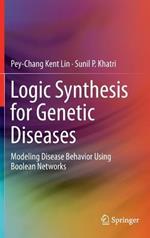 Logic Synthesis for Genetic Diseases: Modeling Disease Behavior Using Boolean Networks