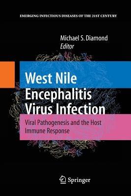 West Nile Encephalitis Virus Infection: Viral Pathogenesis and the Host Immune Response - cover