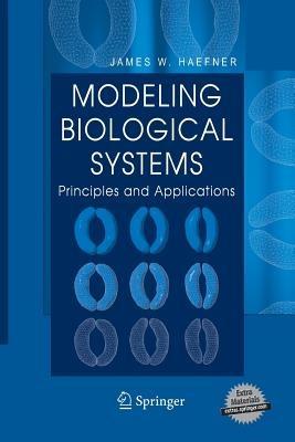 Modeling Biological Systems:: Principles and Applications - James W. Haefner - cover