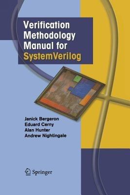 Verification Methodology Manual for SystemVerilog - Janick Bergeron,Eduard Cerny,Alan Hunter - cover