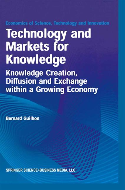 Technology and Markets for Knowledge