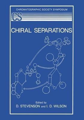 Chiral Separations - D. Stevenson,I.D. Wilson - cover