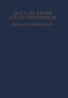 Collected Papers III: Design of Experiments - Jack Carl Kiefer - cover