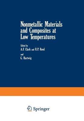 Nonmetallic Materials and Composites at Low Temperatures - A. F. Clark,Richard Reed,Gunther Hartwig - cover