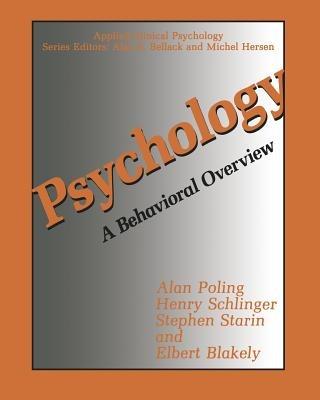 Psychology: A Behavioral Overview - Alan Poling,Henry Schlinger,Stephen Starin - cover