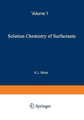 Solution Chemistry of Surfactants: Volume 1 - cover