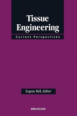 Tissue Engineering: Current Perspectives - BELL - cover