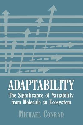 Adaptability: The Significance of Variability from Molecule to Ecosystem - cover
