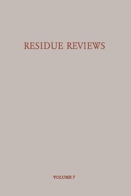 Residue Reviews/Rückstands-Berichte: Residues of Pesticides and Other Foreign Chemicals in Foods and Feeds/Rückstände von Pesticiden und Anderen Fremdstoffen in Nahrungs- und Futtermitteln - Francis A. Gunther - cover