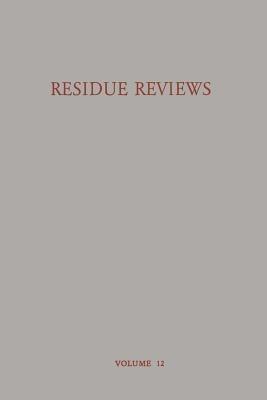 Residue Reviews Residues of Pesticides and other Foreign Chemicals in Foods and Feeds / Rückstands-Berichte Rückstände von Pesticiden und Anderen Fremdstoffen in Nahrungs- und Futtermitteln - Francis A. Gunther - cover