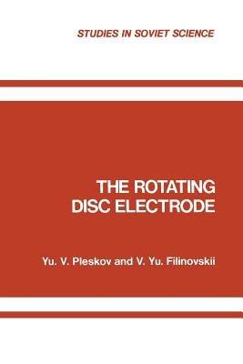 The Rotating Disc Electrode - Yu. V. Pleskov - cover