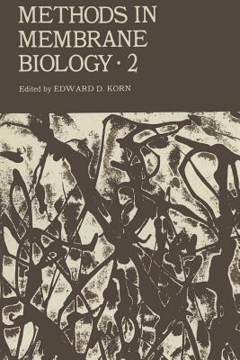 Methods in Membrane Biology: Volume 2 - Edward D. Korn - cover