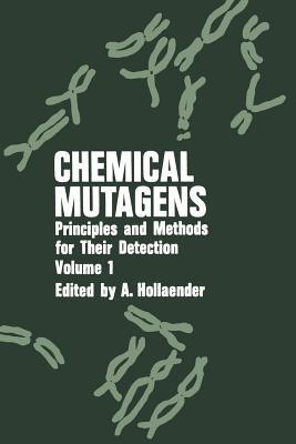 Chemical Mutagens: Principles and Methods for Their Detection Volume 1 - Alexander Hollaender - cover