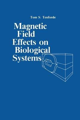 Magnetic Field Effect on Biological Systems: based on the Proceedings of the Biomagnetic Effects Workshop held at Lawrence Berkeley Laboratory University of California, on April 6–7, 1978 - cover