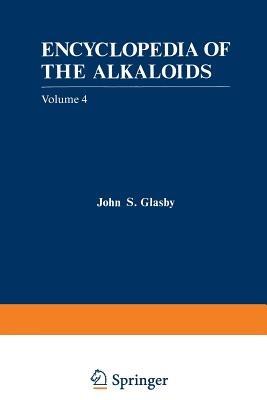 Encyclopedia of the Alkaloids: Volume 4 - John Glasby - cover