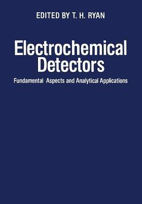 Electrochemical Detectors: Fundamental Aspects and Analytical Applications - cover