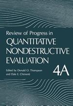 Review of Progress in Quantitative Nondestructive Evaluation: Volume 4A