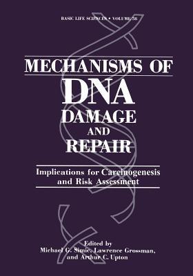 Mechanisms of DNA Damage and Repair: Implications for Carcinogenesis and Risk Assessment - Michael G. Simic,Lawrence Grossman,Arthur C. Upton - cover