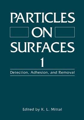 Particles on Surfaces 1: Detection, Adhesion, and Removal - cover