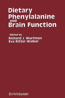 Dietary Phenylalanine and Brain Function - WURTMAN,RITTER-WALKER - cover