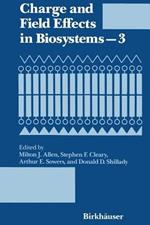 Charge and Field Effects in Biosystems—3