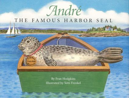 Andre the Famous Harbor Seal - Fran Hodgkins - ebook
