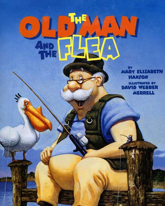 Old Man and the Flea - Mary Elizabeth Hanson,David Webber Merrel - ebook