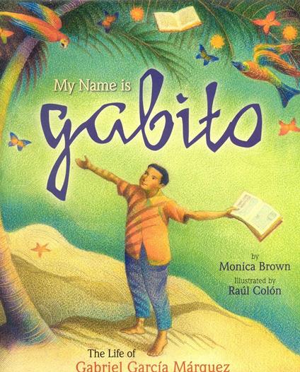 My Name is Gabito (English) - Monica Brown,Raul Colon - ebook