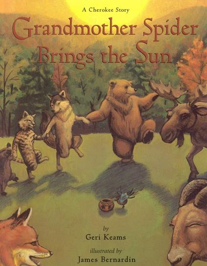 Grandmother Spider Brings the Sun - James Bernadin,Geri Keams - ebook