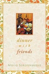 Dinner with Friends - Maria Sokolovskaya - cover