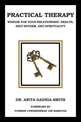 Practical Therapy: Wisdom for Your Relationship, Health, Self-Esteem, and Spirituality - Anita Gadhia-Smith - cover