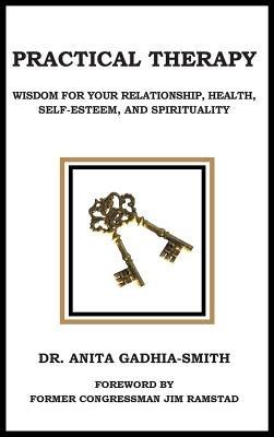 Practical Therapy: Wisdom for Your Relationship, Health, Self-Esteem, and Spirituality - Anita Gadhia-Smith - cover