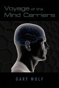 Voyage of the Mind Carriers - Gary Wolf - cover