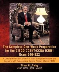 The Complete One-Week Preparation for the Cisco Ccent/CCNA Icnd1 Exam 640-822: Second Edition (March 2011) - Thaar Al_taiey - cover