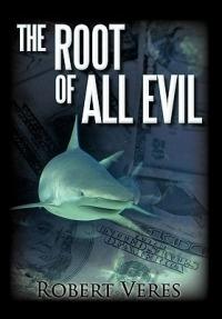 The Root of All Evil - Robert Veres - cover