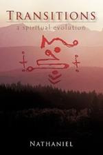 Transitions: A Spiritual Evolution