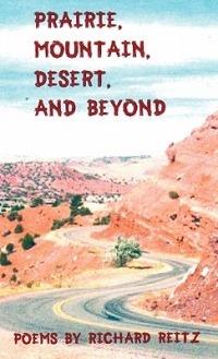 Prairie, Mountain, Desert, and Beyond - Richard Reitz - cover