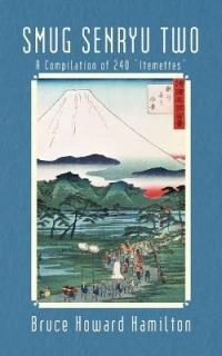 Smug Senryu TWO: A Compilation of 240 Itemettes - Bruce Howard Hamilton - cover