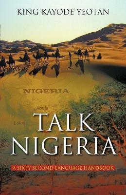 Talk Nigeria: A 60-Second Language Handbook - King Kayode Yeotan - cover