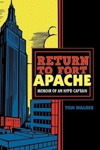 Return to Fort Apache: Memoir of an NYPD Captain - Tom Walker - cover