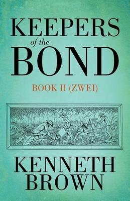 Keepers of the Bond II (Zwei) - Kenneth Brown - cover