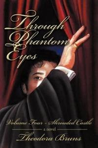 Through Phantom Eyes: Volume Four Shrouded Castle - Theodora Bruns - cover