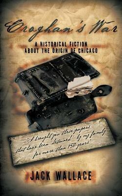 Croghan's War: A Story about the Origin of Chicago - Jack Wallace - cover
